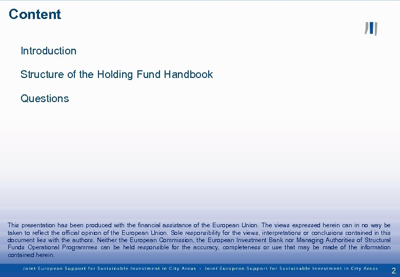 Content Introduction Structure of the Holding Fund Handbook Questions This presentation has been produced
