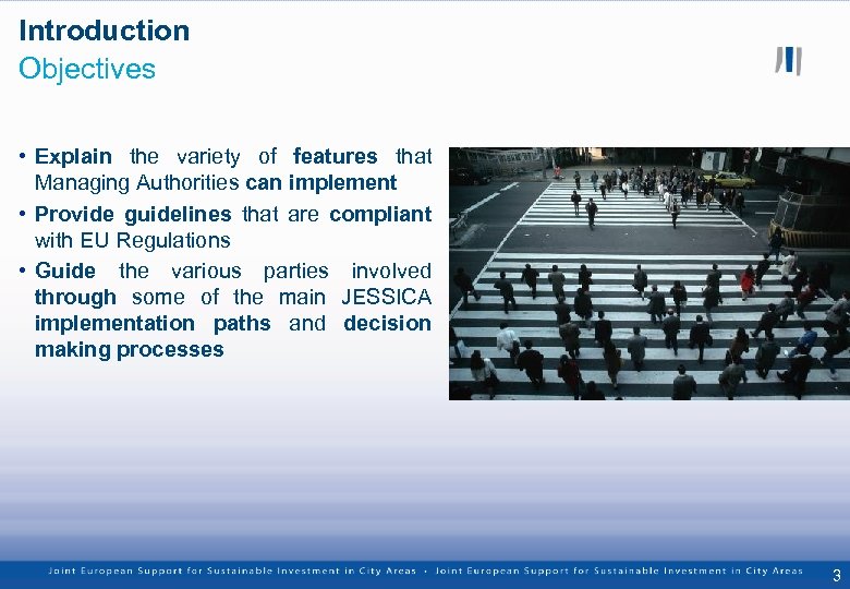 Introduction Objectives • Explain the variety of features that Managing Authorities can implement •