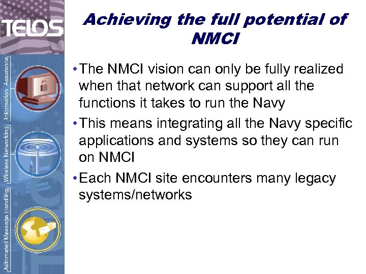 Achieving the full potential of NMCI • The NMCI vision can only be fully