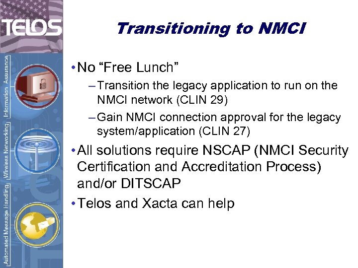 Transitioning to NMCI • No “Free Lunch” – Transition the legacy application to run