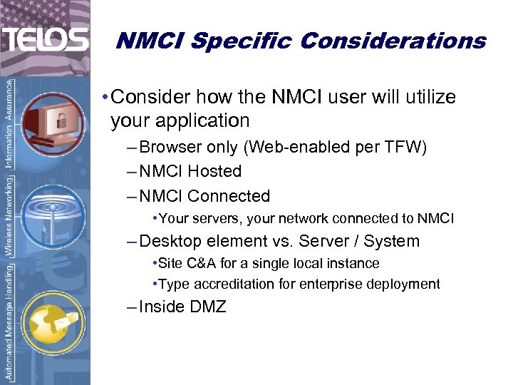 NMCI Specific Considerations • Consider how the NMCI user will utilize your application –