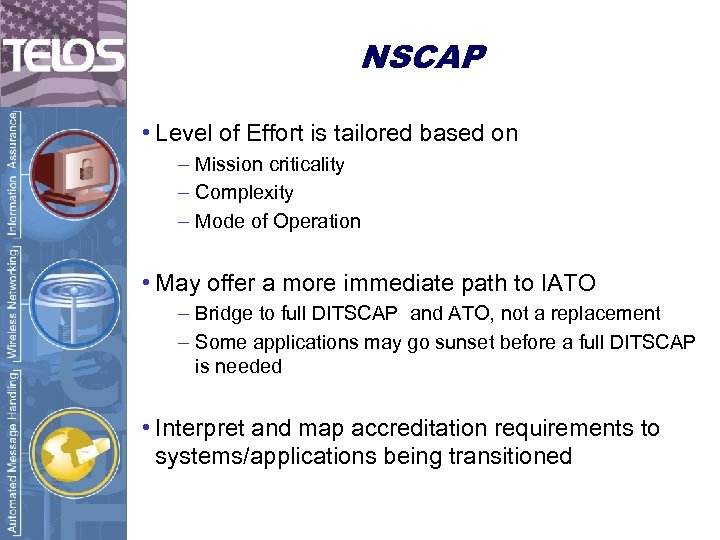 NSCAP • Level of Effort is tailored based on – Mission criticality – Complexity