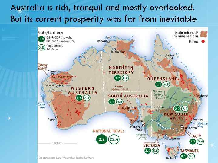 Australia is rich, tranquil and mostly overlooked. But its current prosperity was far from