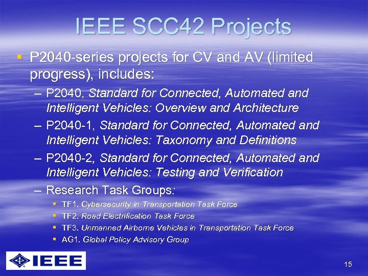 IEEE SCC 42 Projects § P 2040 -series projects for CV and AV (limited