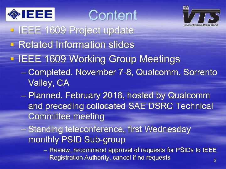Content § § § IEEE 1609 Project update Related Information slides IEEE 1609 Working