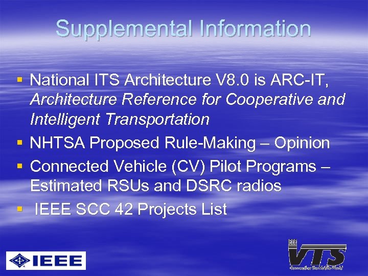 Supplemental Information § National ITS Architecture V 8. 0 is ARC-IT, Architecture Reference for