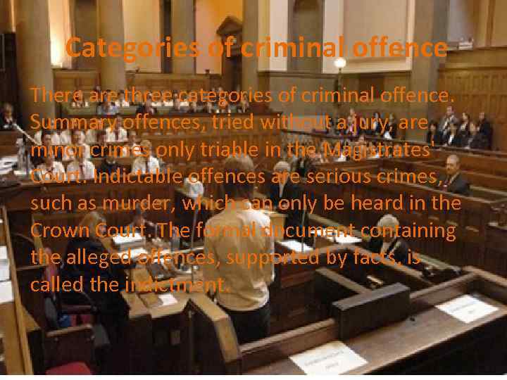  Categories of criminal offence There are three categories of criminal offence. Summary offences,