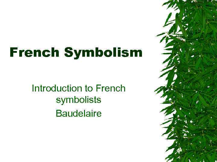 French Symbolism Introduction to French symbolists Baudelaire 