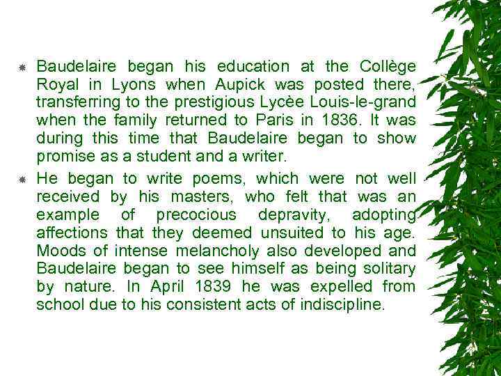  Baudelaire began his education at the Collège Royal in Lyons when Aupick was