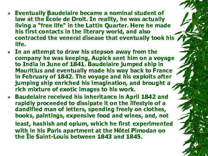  Eventually Baudelaire became a nominal student of law at the École de Droit.