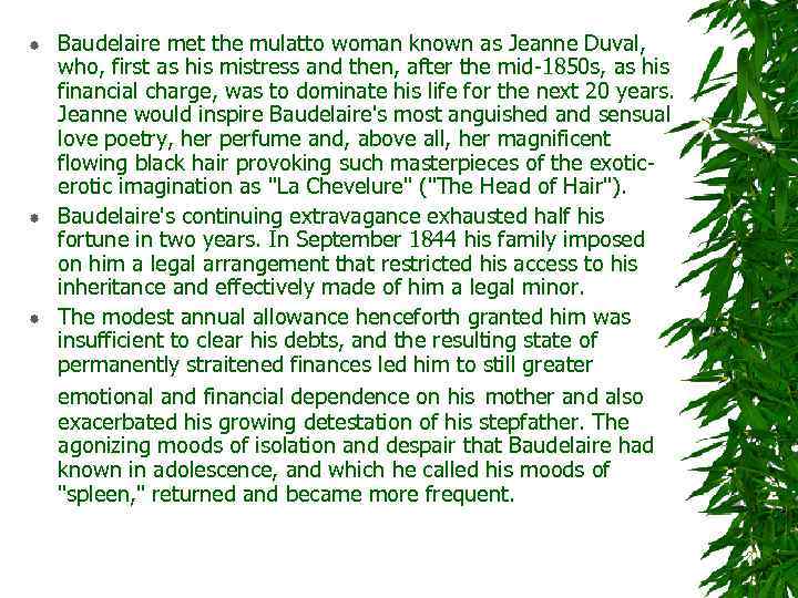  Baudelaire met the mulatto woman known as Jeanne Duval, who, first as his