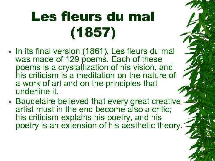 Les fleurs du mal (1857) In its final version (1861), Les fleurs du mal