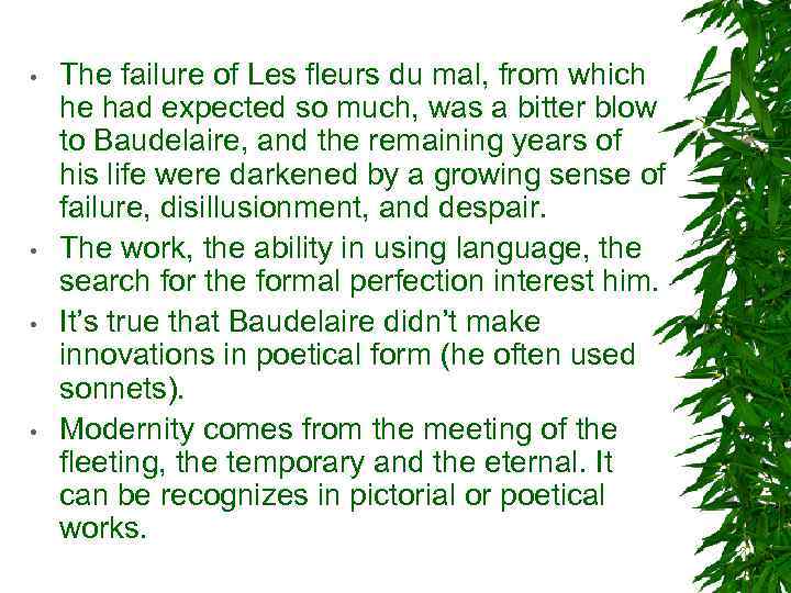  • • The failure of Les fleurs du mal, from which he had