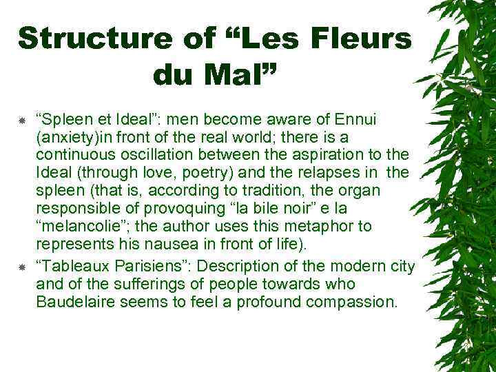 Structure of “Les Fleurs du Mal” “Spleen et Ideal”: men become aware of Ennui