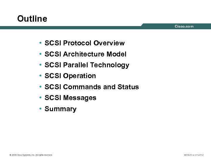 Outline • SCSI Protocol Overview • SCSI Architecture Model • SCSI Parallel Technology •