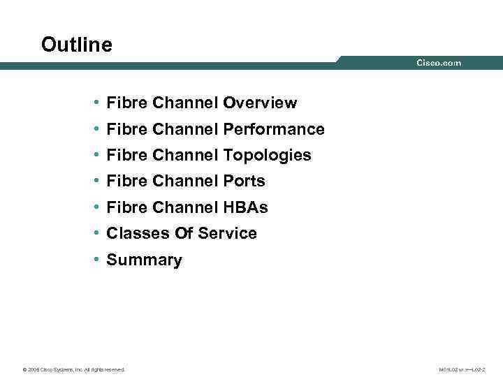 Outline • Fibre Channel Overview • Fibre Channel Performance • Fibre Channel Topologies •
