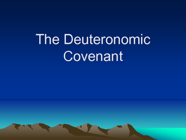 The Deuteronomic Covenant 