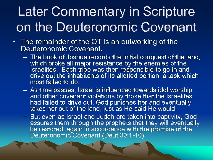 Later Commentary in Scripture on the Deuteronomic Covenant • The remainder of the OT