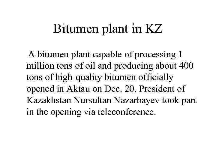 Bitumen plant in KZ A bitumen plant capable of processing 1 million tons of