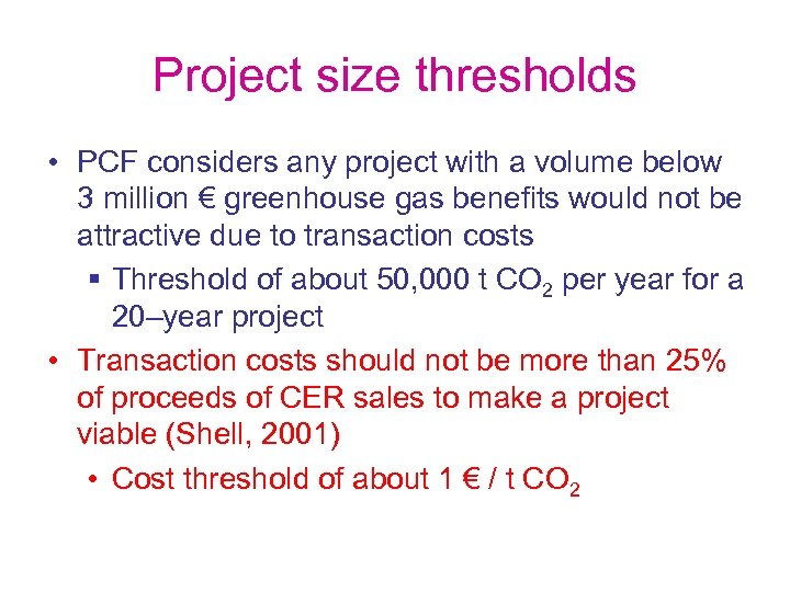 Project size thresholds • PCF considers any project with a volume below 3 million