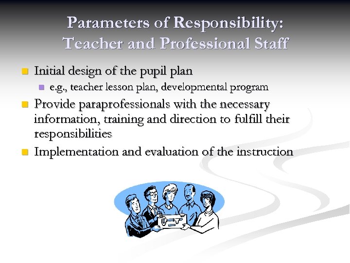 Parameters of Responsibility: Teacher and Professional Staff n Initial design of the pupil plan