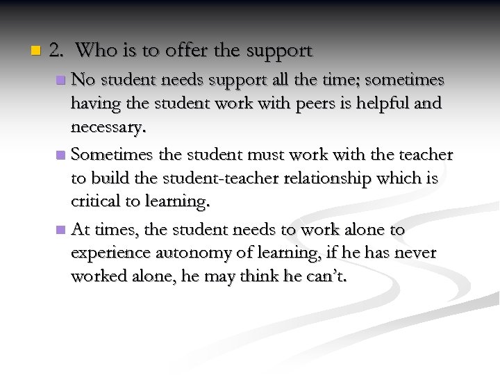 n 2. Who is to offer the support No student needs support all the