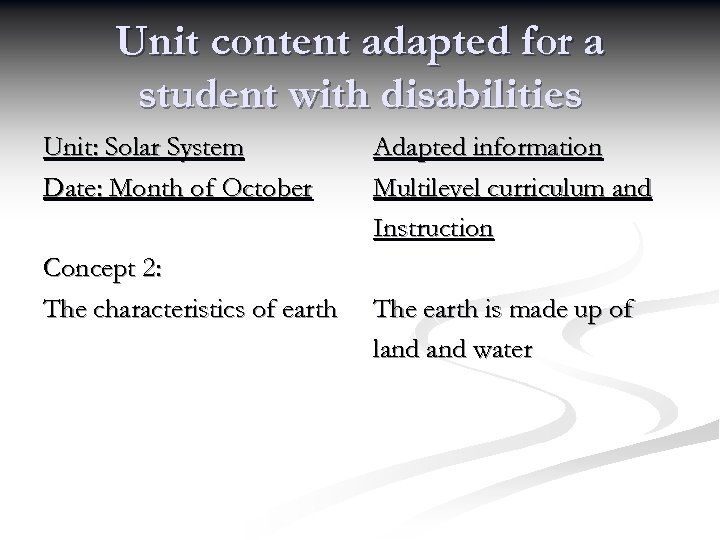 Unit content adapted for a student with disabilities Unit: Solar System Date: Month of