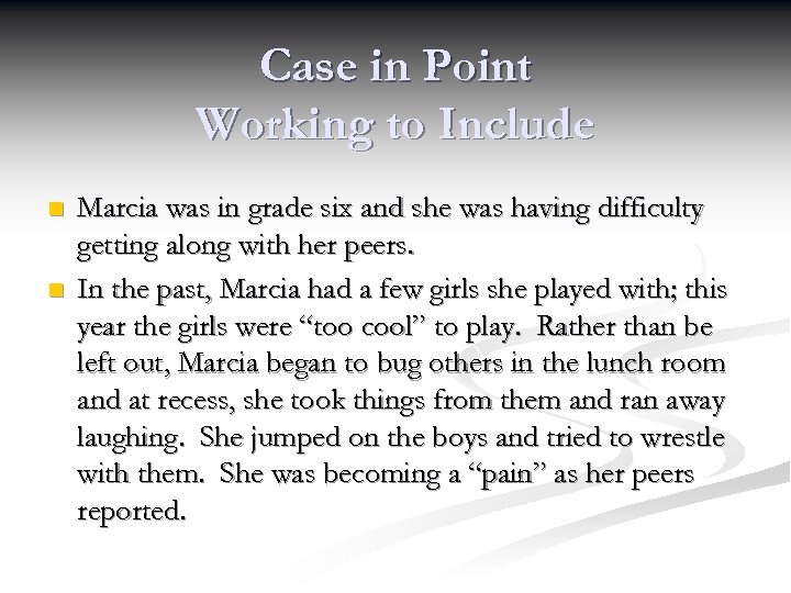 Case in Point Working to Include n n Marcia was in grade six and