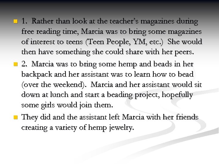 n n n 1. Rather than look at the teacher’s magazines during free reading