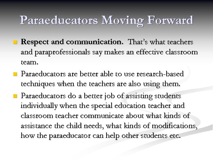 Paraeducators Moving Forward n n n Respect and communication. That’s what teachers and paraprofessionals