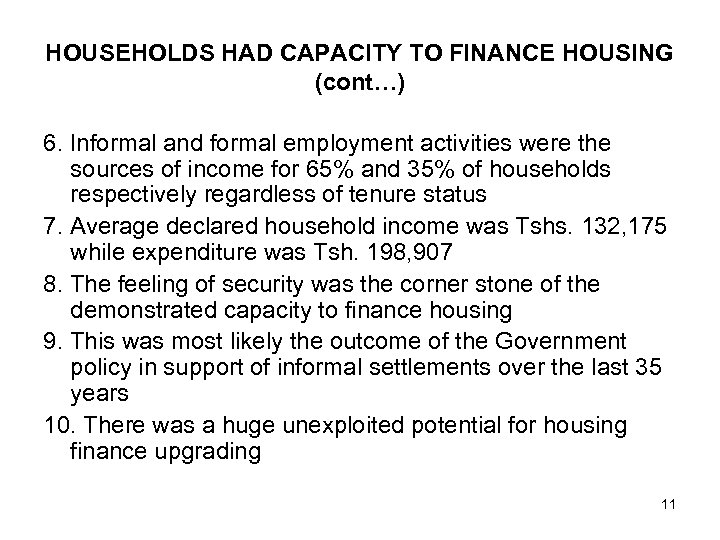 HOUSEHOLDS HAD CAPACITY TO FINANCE HOUSING (cont…) 6. Informal and formal employment activities were