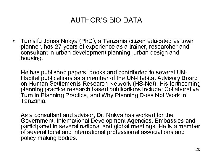 AUTHOR’S BIO DATA • Tumsifu Jonas Nnkya (Ph. D), a Tanzania citizen educated as