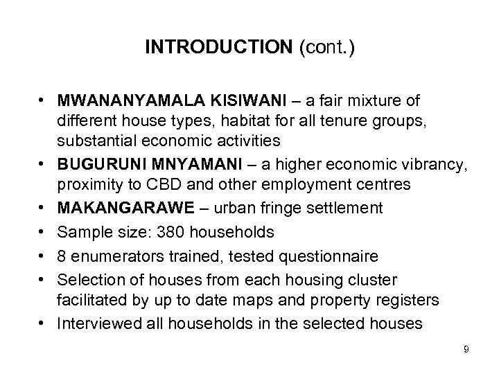 INTRODUCTION (cont. ) • MWANANYAMALA KISIWANI – a fair mixture of different house types,