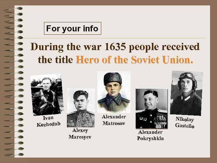 For your info During the war 1635 people received the title Hero of the
