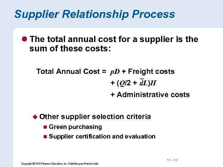 Supplier Relationship Process l The total annual cost for a supplier is the sum