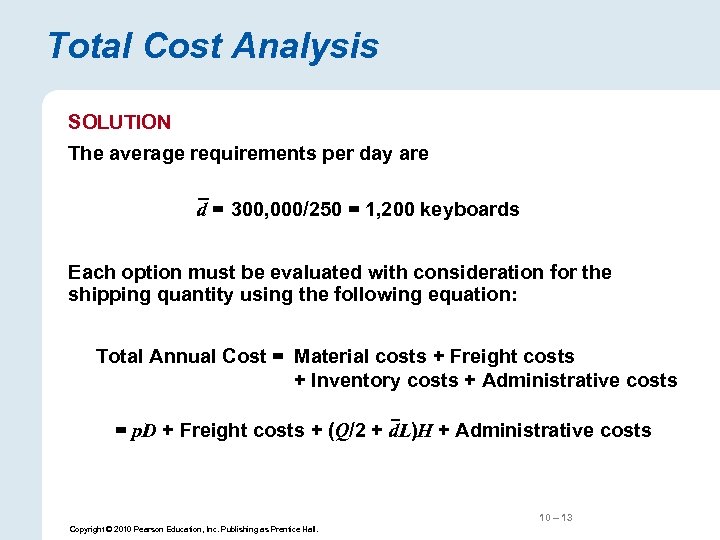 Total Cost Analysis SOLUTION The average requirements per day are d = 300, 000/250