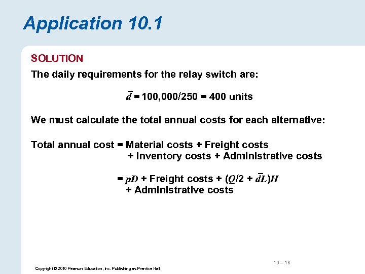 Application 10. 1 SOLUTION The daily requirements for the relay switch are: d =