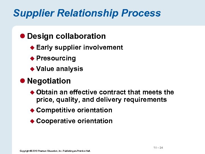 Supplier Relationship Process l Design collaboration u Early supplier involvement u Presourcing u Value