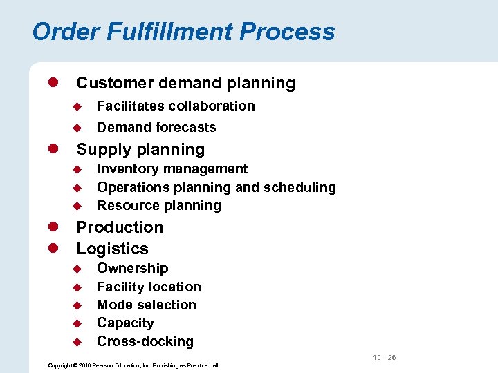 Order Fulfillment Process l Customer demand planning u Facilitates collaboration u Demand forecasts l