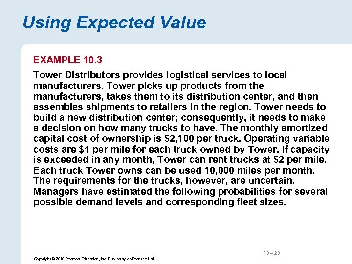 Using Expected Value EXAMPLE 10. 3 Tower Distributors provides logistical services to local manufacturers.