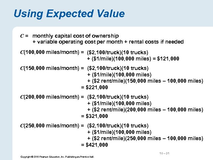 Using Expected Value C = monthly capital cost of ownership + variable operating cost