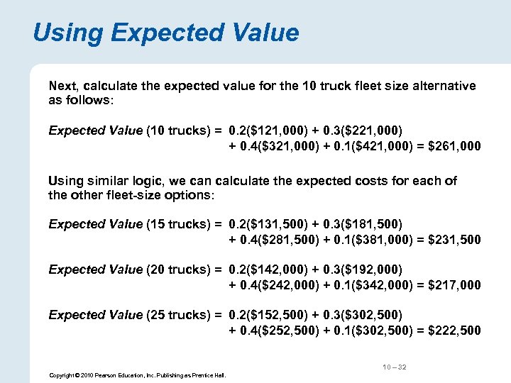 Using Expected Value Next, calculate the expected value for the 10 truck fleet size