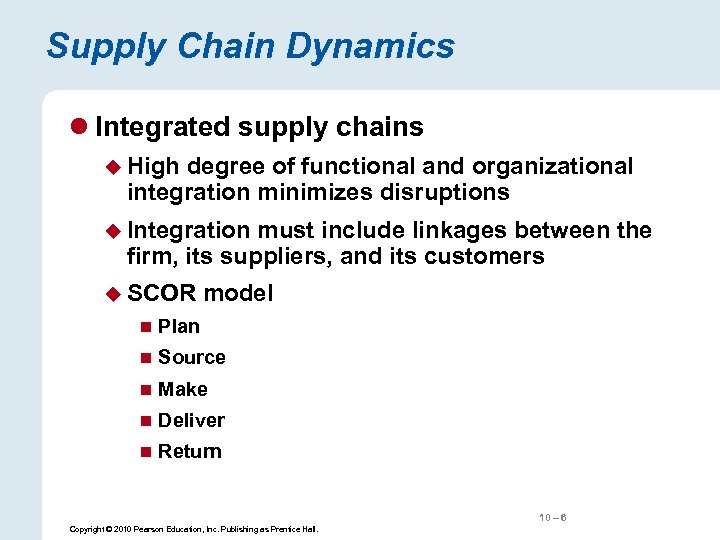 Supply Chain Dynamics l Integrated supply chains u High degree of functional and organizational