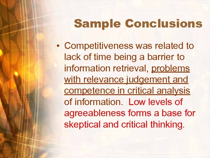 Sample Conclusions • Competitiveness was related to lack of time being a barrier to