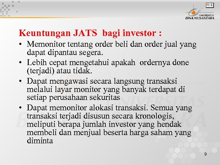 Keuntungan JATS bagi investor : • Memonitor tentang order beli dan order jual yang