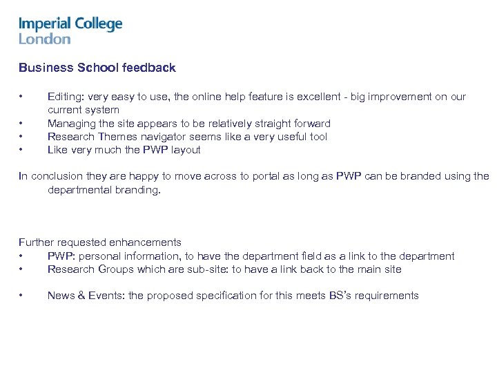 Business School feedback • • Editing: very easy to use, the online help feature