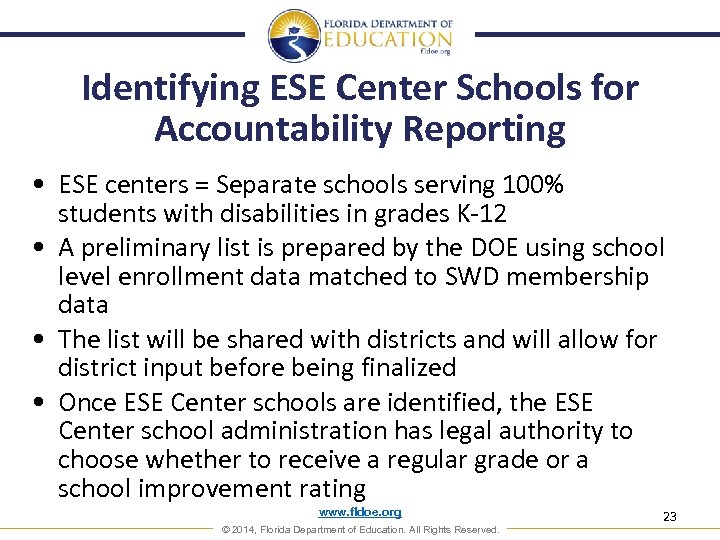 Identifying ESE Center Schools for Accountability Reporting • ESE centers = Separate schools serving