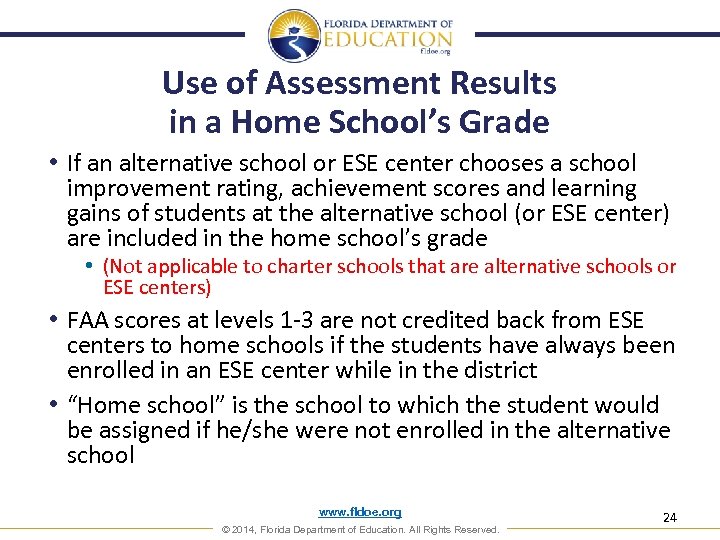 Use of Assessment Results in a Home School’s Grade • If an alternative school