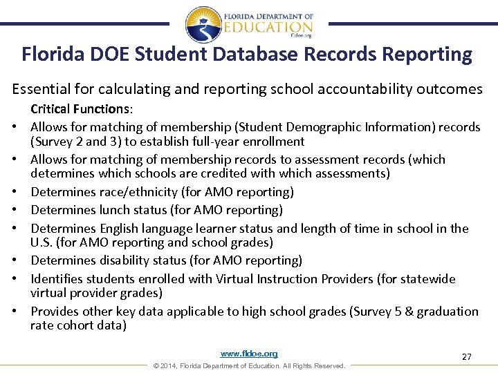 Florida DOE Student Database Records Reporting Essential for calculating and reporting school accountability outcomes