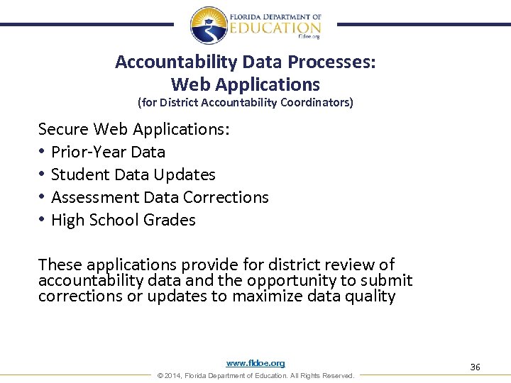 Accountability Data Processes: Web Applications (for District Accountability Coordinators) Secure Web Applications: • Prior-Year